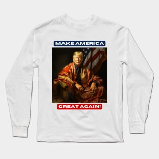 Make America Great Again! Long Sleeve T-Shirt